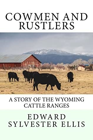 Cowmen and Rustlers A Story of the Wyoming Cattle Ranges